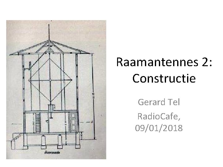 Raamantennes 2: Constructie Gerard Tel Radio. Cafe, 09/01/2018 