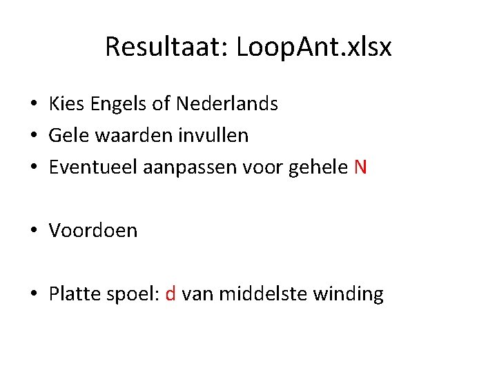 Resultaat: Loop. Ant. xlsx • Kies Engels of Nederlands • Gele waarden invullen •
