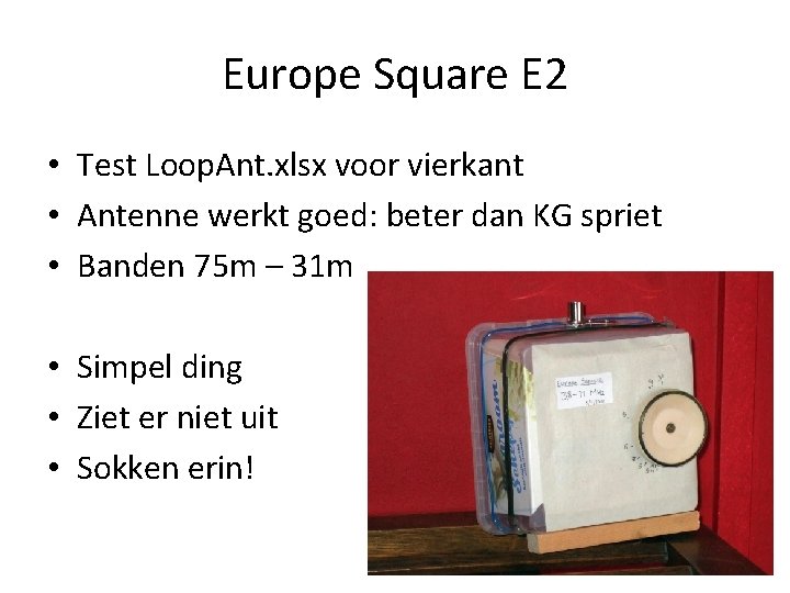 Europe Square E 2 • Test Loop. Ant. xlsx voor vierkant • Antenne werkt