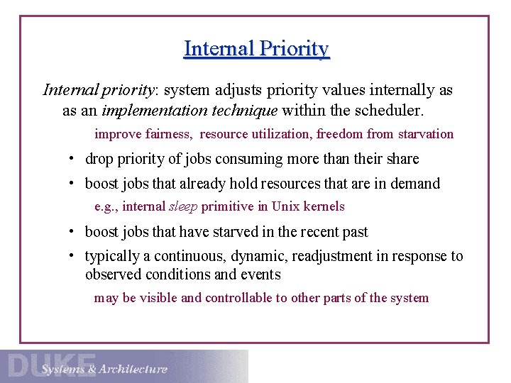 Internal Priority Internal priority: system adjusts priority values internally as as an implementation technique