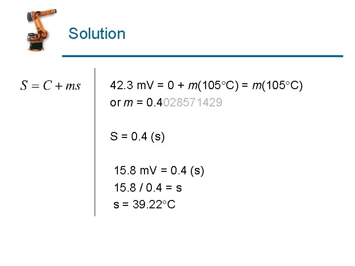 Solution 42. 3 m. V = 0 + m(105 C) = m(105 C) or