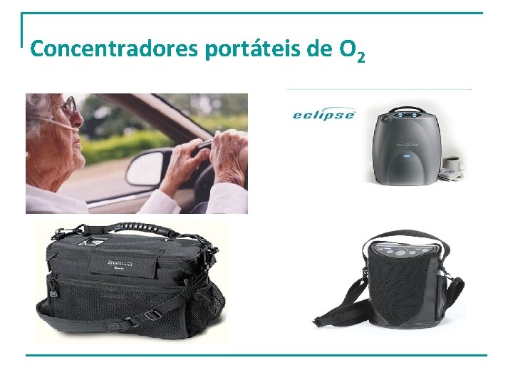 Concentradores portáteis de O 2 Concentradores portáteis de O 2