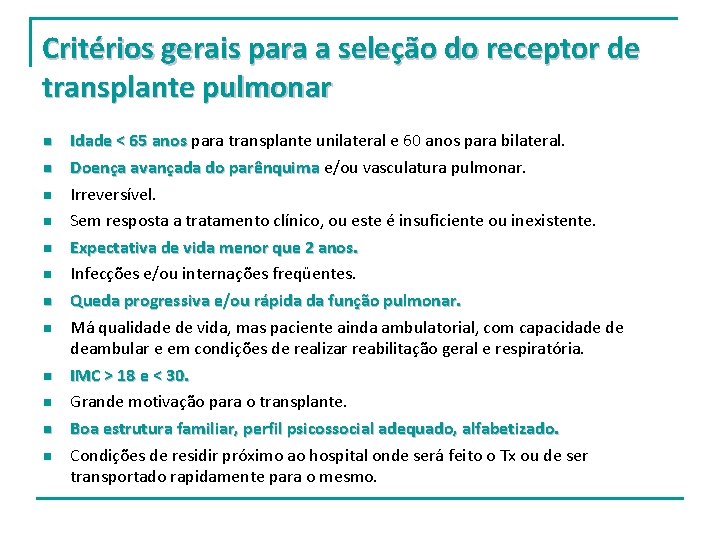 Critérios gerais para a seleção do receptor de transplante pulmonar n n n Idade Critérios gerais para a seleção do receptor de transplante pulmonar n n n Idade