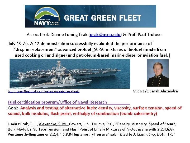 Assoc. Prof. Dianne Luning Prak (prak@usna. edu) & Prof. Paul Trulove July 19 -20,