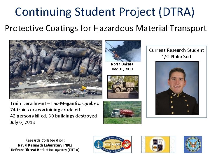 Continuing Student Project (DTRA) Protective Coatings for Hazardous Material Transport Current Research Student 1/C