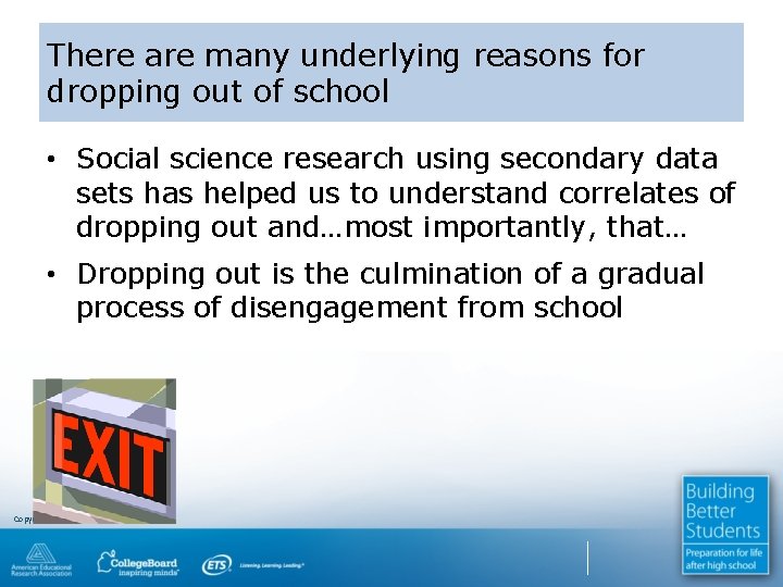 There are many underlying reasons for dropping out of school • Social science research