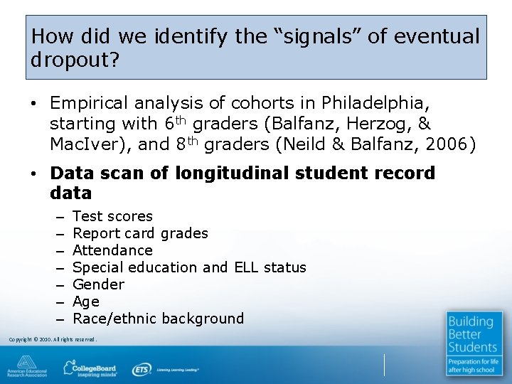 How did we identify the “signals” of eventual dropout? • Empirical analysis of cohorts