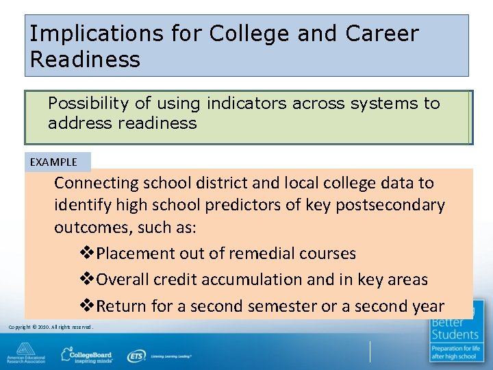 Implications for College and Career Readiness Possibility of using indicators across systems to address