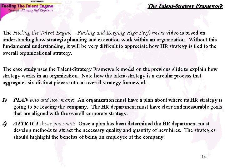 The Talent-Strategy Framework The Fueling the Talent Engine – Finding and Keeping High Performers