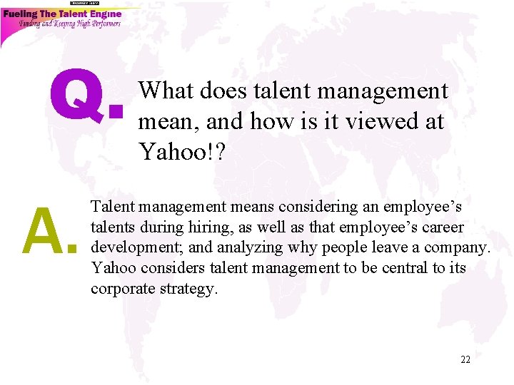 Q. A. What does talent management mean, and how is it viewed at Yahoo!?