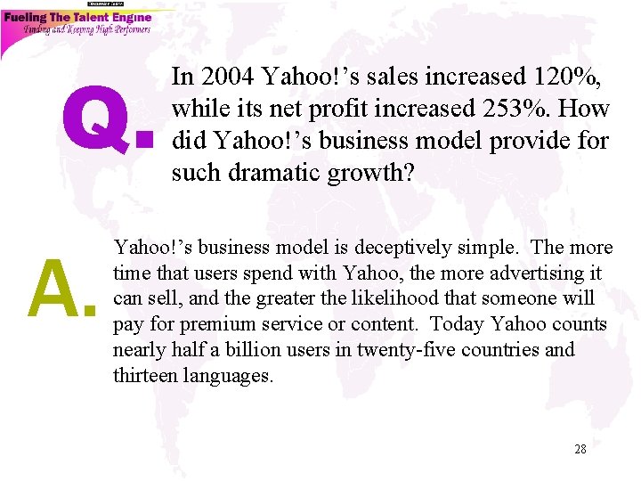 Q. A. In 2004 Yahoo!’s sales increased 120%, while its net profit increased 253%.