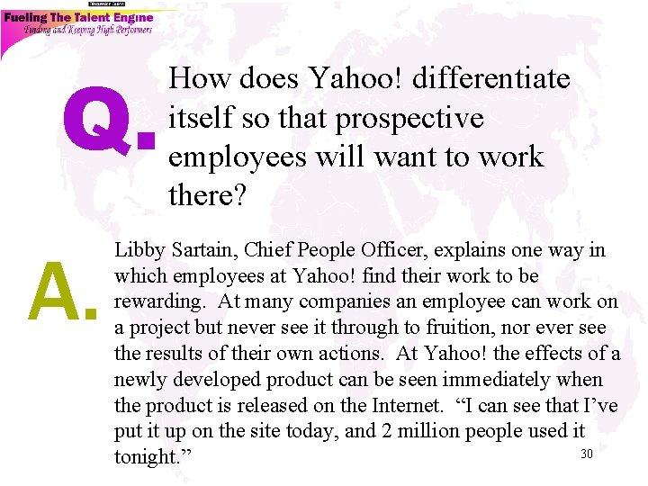 Q. A. How does Yahoo! differentiate itself so that prospective employees will want to