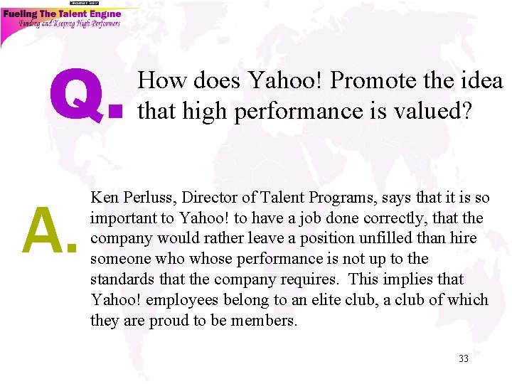 Q. A. How does Yahoo! Promote the idea that high performance is valued? Ken