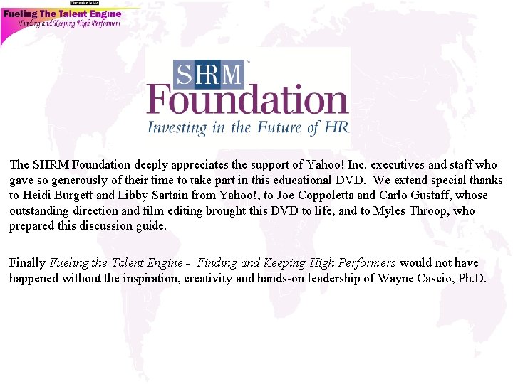 The SHRM Foundation deeply appreciates the support of Yahoo! Inc. executives and staff who