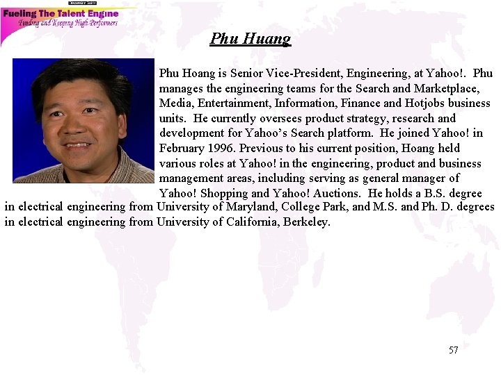 Phu Huang Phu Hoang is Senior Vice-President, Engineering, at Yahoo!. Phu manages the engineering