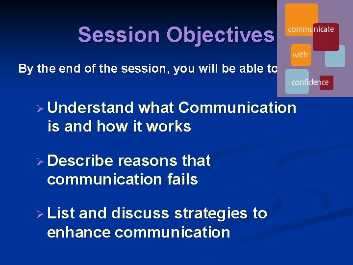 Session Objectives By the end of the session, you will be able to: Ø Session Objectives By the end of the session, you will be able to: Ø