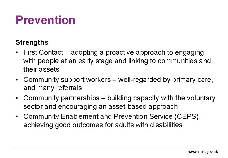 Prevention Strengths • First Contact – adopting a proactive approach to engaging with people Prevention Strengths • First Contact – adopting a proactive approach to engaging with people