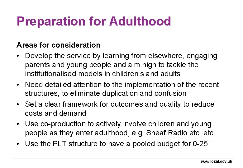 Preparation for Adulthood Areas for consideration • Develop the service by learning from elsewhere, Preparation for Adulthood Areas for consideration • Develop the service by learning from elsewhere,