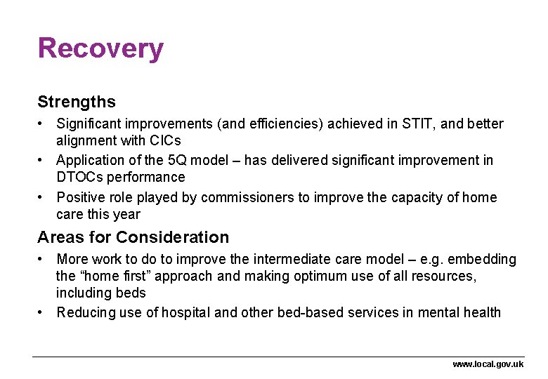 Recovery Strengths • Significant improvements (and efficiencies) achieved in STIT, and better alignment with Recovery Strengths • Significant improvements (and efficiencies) achieved in STIT, and better alignment with