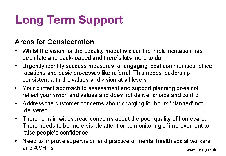 Long Term Support Areas for Consideration • Whilst the vision for the Locality model Long Term Support Areas for Consideration • Whilst the vision for the Locality model