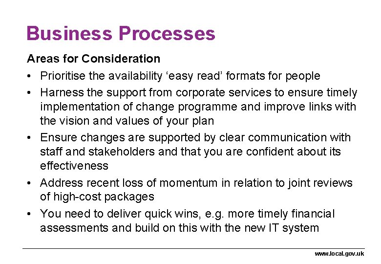 Business Processes Areas for Consideration • Prioritise the availability ‘easy read’ formats for people Business Processes Areas for Consideration • Prioritise the availability ‘easy read’ formats for people