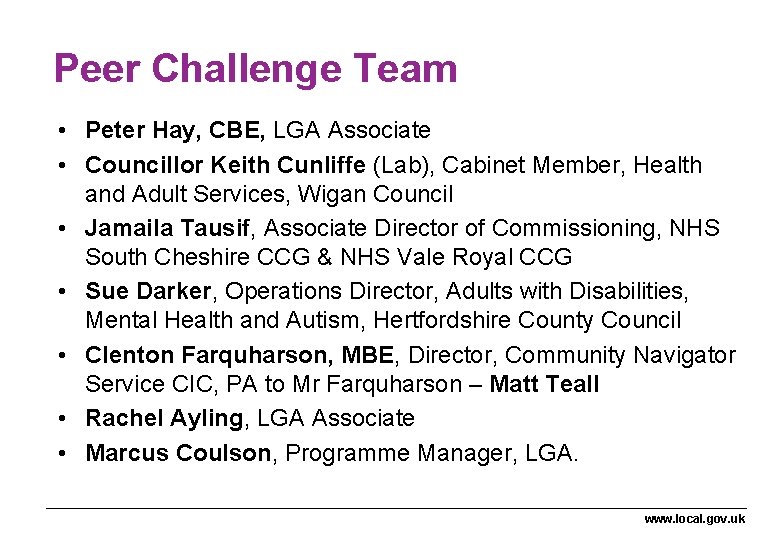 Peer Challenge Team • Peter Hay, CBE, LGA Associate • Councillor Keith Cunliffe (Lab), Peer Challenge Team • Peter Hay, CBE, LGA Associate • Councillor Keith Cunliffe (Lab),