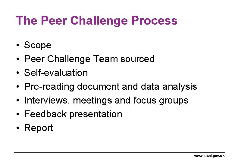 The Peer Challenge Process • • Scope Peer Challenge Team sourced Self-evaluation Pre-reading document The Peer Challenge Process • • Scope Peer Challenge Team sourced Self-evaluation Pre-reading document
