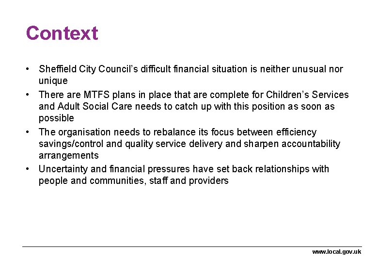 Context • Sheffield City Council’s difficult financial situation is neither unusual nor unique • Context • Sheffield City Council’s difficult financial situation is neither unusual nor unique •