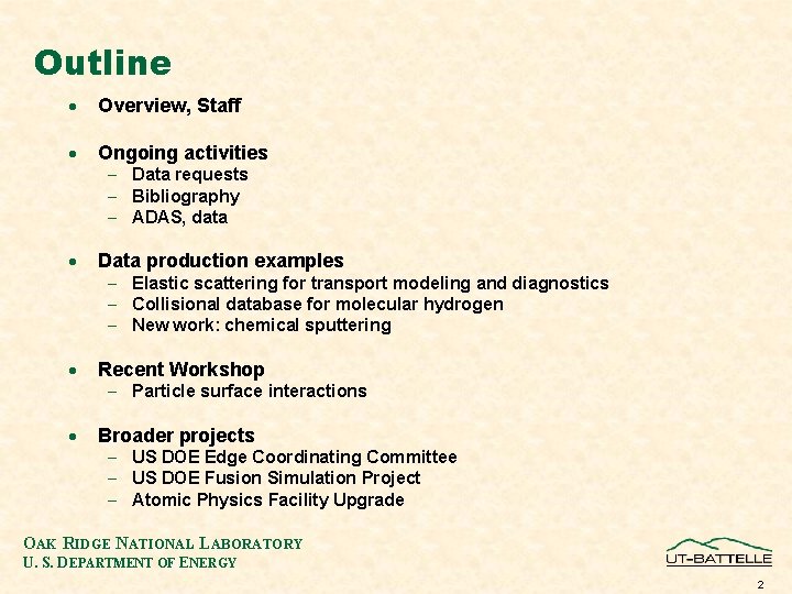 Outline · Overview, Staff · Ongoing activities · Data production examples · Recent Workshop