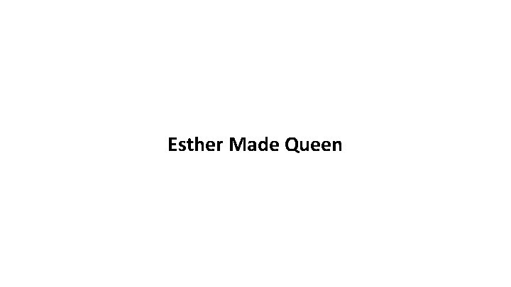 Esther Made Queen 