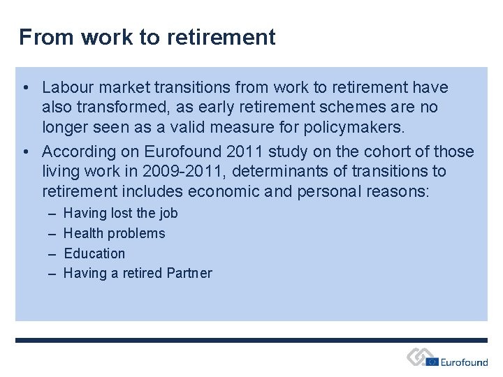 From work to retirement • Labour market transitions from work to retirement have also From work to retirement • Labour market transitions from work to retirement have also