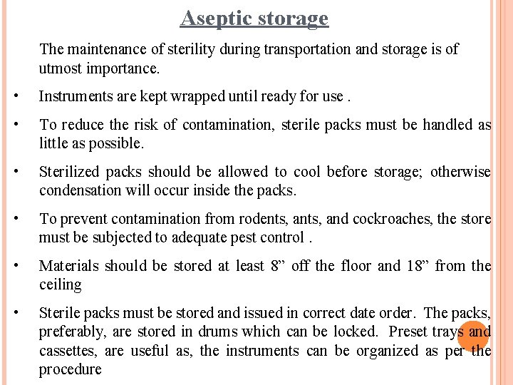 Aseptic storage The maintenance of sterility during transportation and storage is of utmost importance.