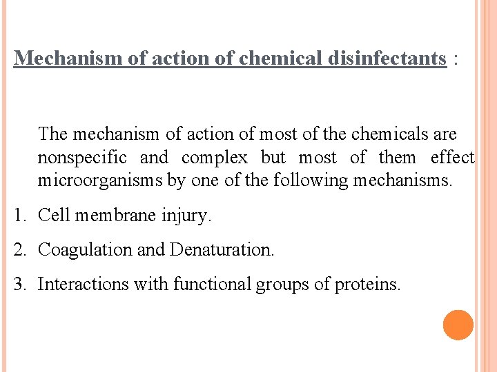 Mechanism of action of chemical disinfectants : The mechanism of action of most of