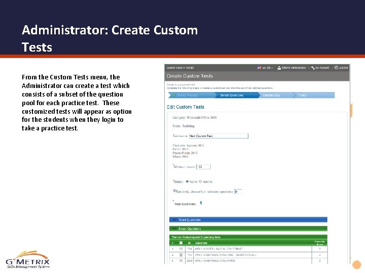 Administrator: Create Custom Tests From the Custom Tests menu, the Administrator can create a