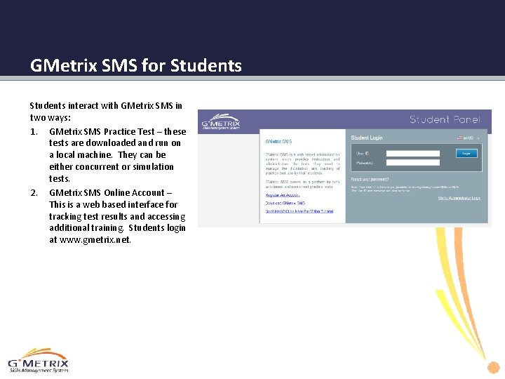 GMetrix SMS for Students interact with GMetrix SMS in two ways: 1. GMetrix SMS