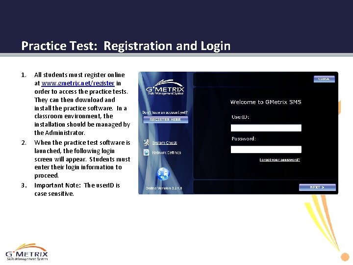Practice Test: Registration and Login 1. 2. 3. All students must register online at