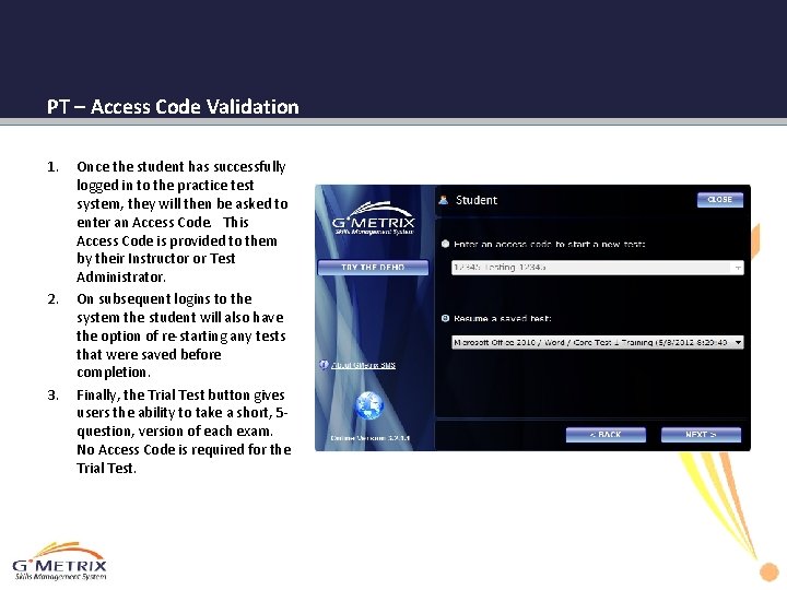 PT – Access Code Validation 1. 2. 3. Once the student has successfully logged