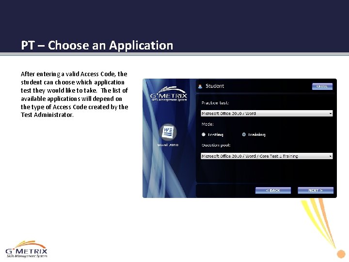 PT – Choose an Application After entering a valid Access Code, the student can