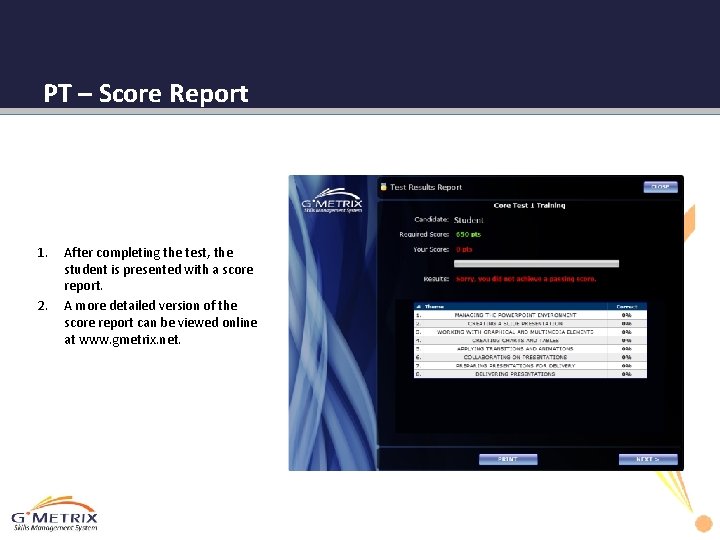 PT – Score Report 1. 2. After completing the test, the student is presented