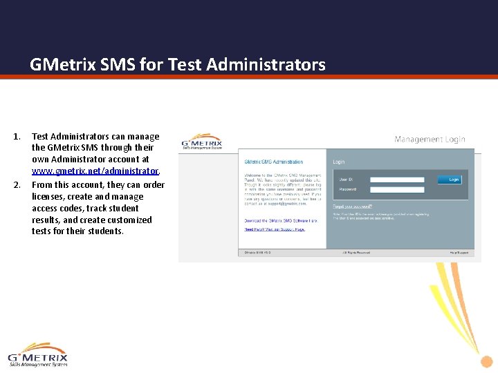 GMetrix SMS for Test Administrators 1. 2. Test Administrators can manage the GMetrix SMS