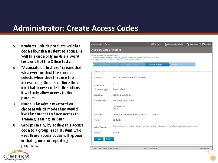 Administrator: Create Access Codes 5. 6. 7. 8. Products: Which products will this code