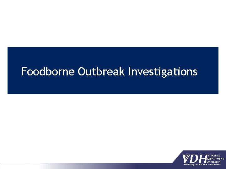 Foodborne Outbreak Investigations 