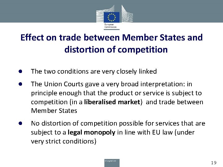 Effect on trade between Member States and distortion of competition ● The two conditions