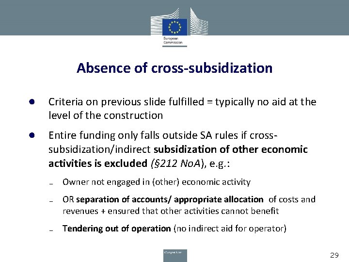 Absence of cross-subsidization ● Criteria on previous slide fulfilled = typically no aid at