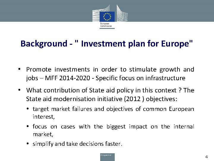 Background - " Investment plan for Europe" • Promote investments in order to stimulate