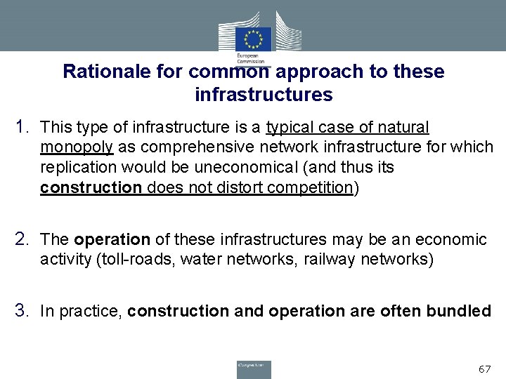 Rationale for common approach to these infrastructures 1. This type of infrastructure is a