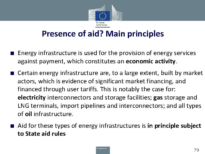 Presence of aid? Main principles ■ Energy infrastructure is used for the provision of