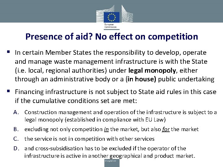 Presence of aid? No effect on competition § In certain Member States the responsibility