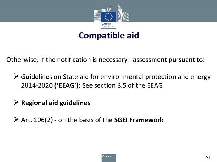 Compatible aid Otherwise, if the notification is necessary - assessment pursuant to: Guidelines on