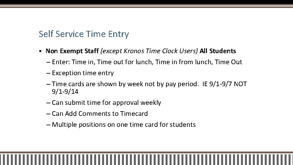 Self Service Time Entry § Non Exempt Staff (except Kronos Time Clock Users) All